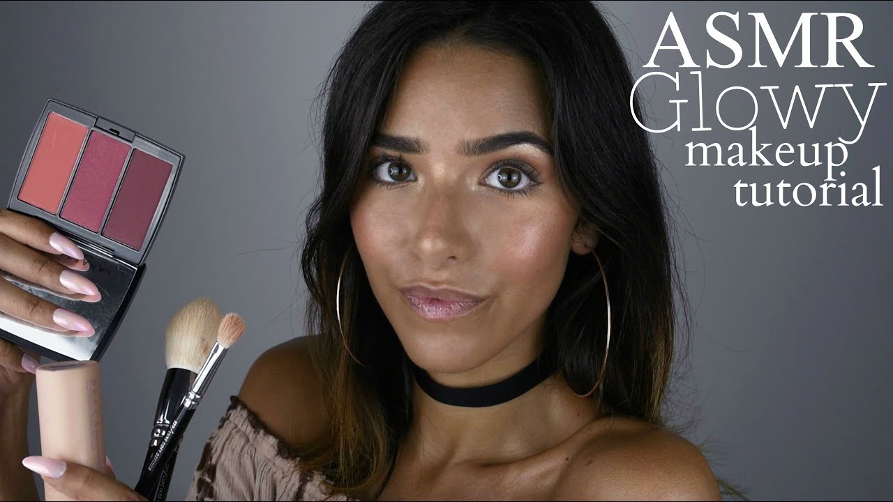 Video Asmr Glowy Makeup Tutorial Asmr Glow Asmr Ca